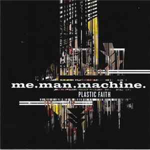 Me.Man.Machine - Plastic Faith flac