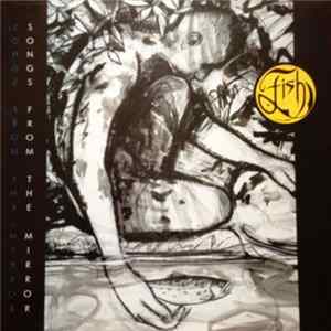 Fish - Songs From The Mirror flac