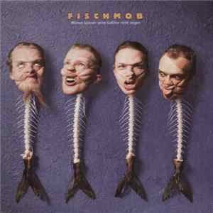 Fischmob - Männer Können Seine Gefühle Nicht Zeigen flac