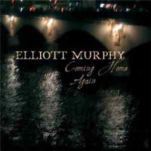 Elliott Murphy With Olivier Durand - Coming Home Again flac