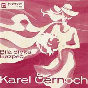 Karel Černoch - Bílá Dívka / Bezpečí flac