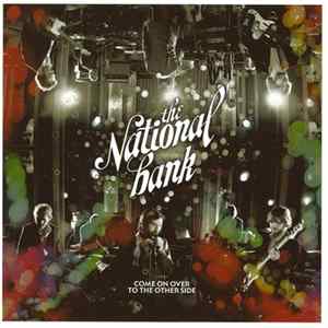 The National Bank - Come On Over To The Other Side flac