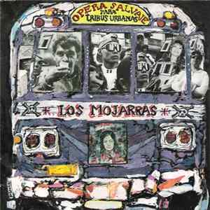 Los Mojarras - Ópera Salvaje Para Tribus Urbanas flac