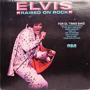 Elvis Presley - Raised On Rock / For Ol' Times Sake flac