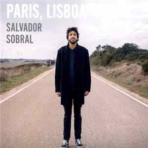 Salvador Sobral - Paris, Lisboa flac