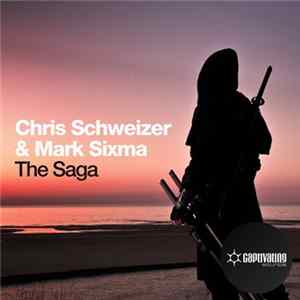 Chris Schweizer & Mark Sixma - The Saga flac