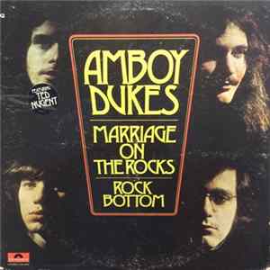 Amboy Dukes Featuring Ted Nugent - Marriage On The Rocks - Rock Bottom flac