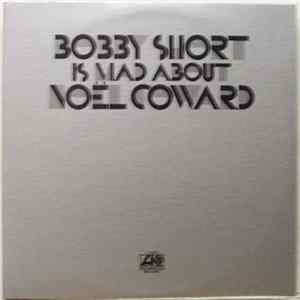 Bobby Short - Bobby Short Is Mad About Noël Coward flac