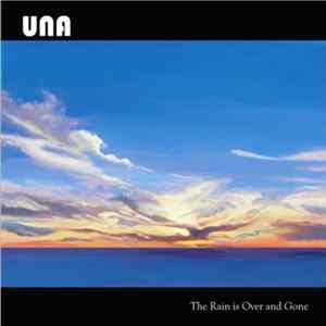 UNA - The Rain Is Over And Gone flac