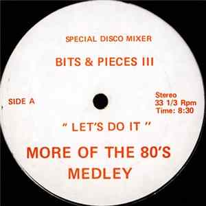 Various - Bits & Pieces III - "Let's Do It" - More Of The 80's Medley flac