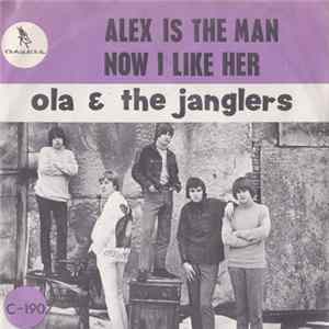 Ola & The Janglers - Alex Is The Man / Now I Like Her flac