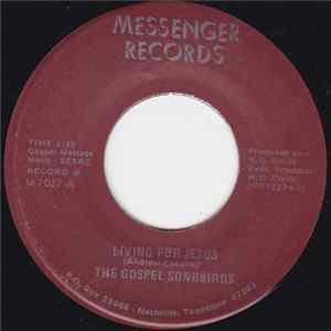 The Gospel Songbirds - Living For Jesus / No Need To Worry (About The Way Of Life) flac