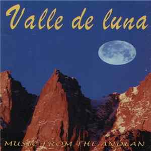 Valle De Luna - Music From The Andean flac