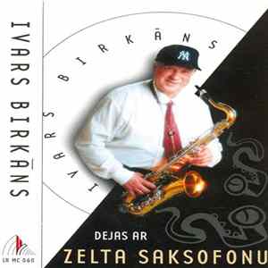 Ivars Birkāns - Dejas Ar Zelta Saksofonu flac