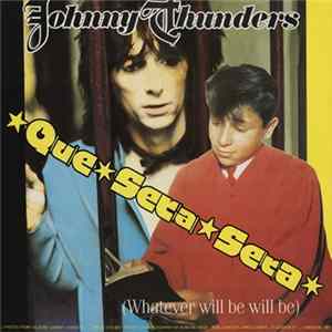 Johnny Thunders - Que Sera Sera (Whatever Will Be Will Be) flac
