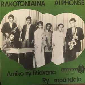Rakotoniaina Alphonse - Amiko Ny Fitiavana / Ry Mpandalo flac