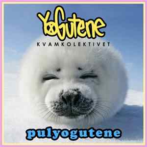 YoGutene, Kvamkolektivet - Pulyogutene flac