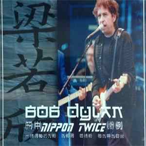 Bob Dylan - Nippon Twice flac