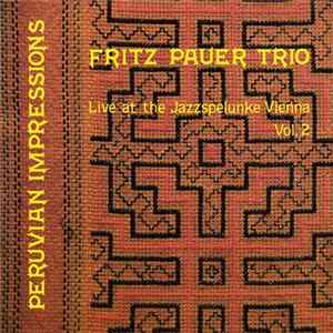 Fritz Pauer Trio - Peruvian Impressions - Live At The Jazzspelunke Vienna, Vol. 2 flac