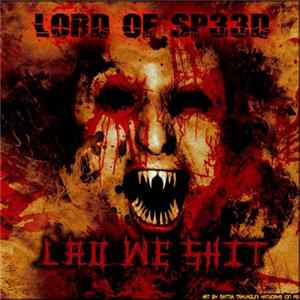 Lord Of Sp33d - Lau We Shit flac