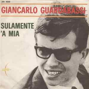 Giancarlo Guardabassi - Sulamente 'A Mia flac