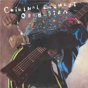 Criminal Element Orchestra - Locked Up flac