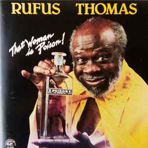 Rufus Thomas - That Woman Is Poison! flac