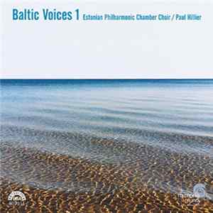 Various : Estonian Philharmonic Chamber Choir / Paul Hillier - Baltic Voices 1 flac