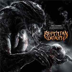 Reptilian Death - The Dawn of Consummation and Emergence flac