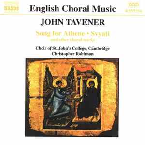 John Tavener - Choir Of St. John's College, Cambridge, Christopher Robinson - Song For Athene • Svyati And Other Choral Works flac