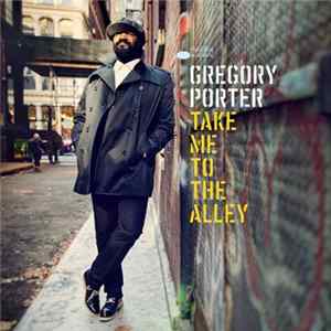 Gregory Porter - Take Me To The Alley flac