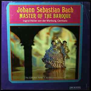 Johann Sebastian Bach, Ingrid Heiler von der Marburg - Master Of The Baroque flac