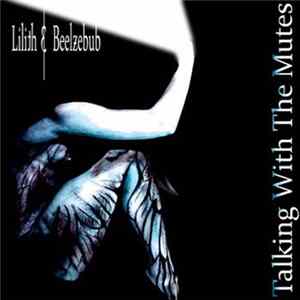 Lilith & Beelzebub - Talking With The Mutes flac