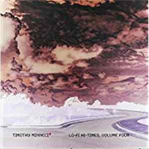 Timothy Minneci - Lo-Fi Hi-Times, Volume Four flac