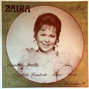 Bellini - Renata Scotto, Casellato Lamberti, Nave, Roni , Conductor Danilo Belardinelli - Zaira flac