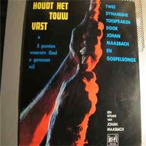 Johan Maasbach - Houdt Het Touw Vast / Vijf Punten Waarom God U Genezen Wil flac