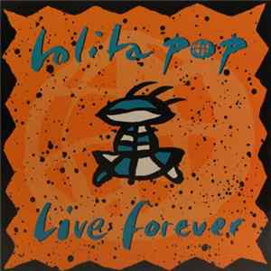 Lolita Pop - Live Forever flac