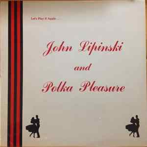 John Lipinski and Polka Pleasure - Let's Play It Again flac