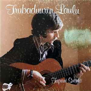 Tapani Suonto - Trubaduurin Laulu flac