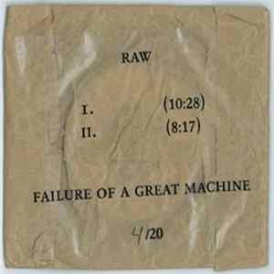 Failure Of A Great Machine - Raw flac