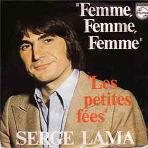 Serge Lama - Femme, Femme, Femme / Les Petites Fées flac