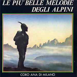 Coro Ana Di Milano - Le Piu' Belle Melodie Degli Alpini flac