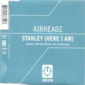 Airheadz - Stanley (Here I Am) flac