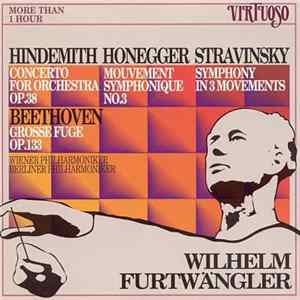 Wilhelm Furtwängler Conducts Hindemith, Honegger, Stravinsky, Beethoven - Wilhelm Furtwängler Conducts Hindemith, Honegger, Stravinsky, Beethoven flac