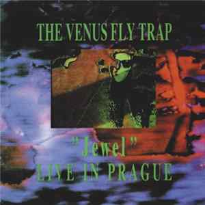 The Venus Fly Trap - "Jewel" Live In Prague flac