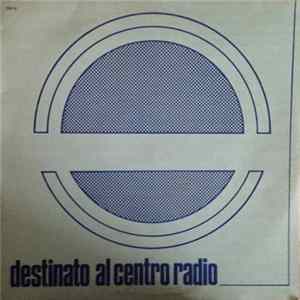 Various - Destinato Al Centro Radio flac