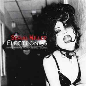 Various - Serial Killer Electronics flac