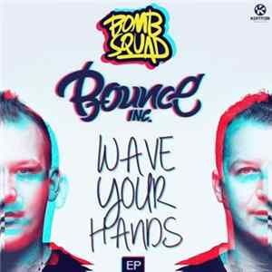 Bounce Inc. - Wave Your Hands Ep flac