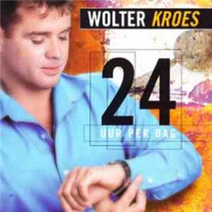 Wolter Kroes - 24 Uur Per Dag flac