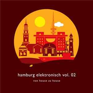 Various - Hamburg Elektronisch Vol. 2 - Von House Zu House flac
